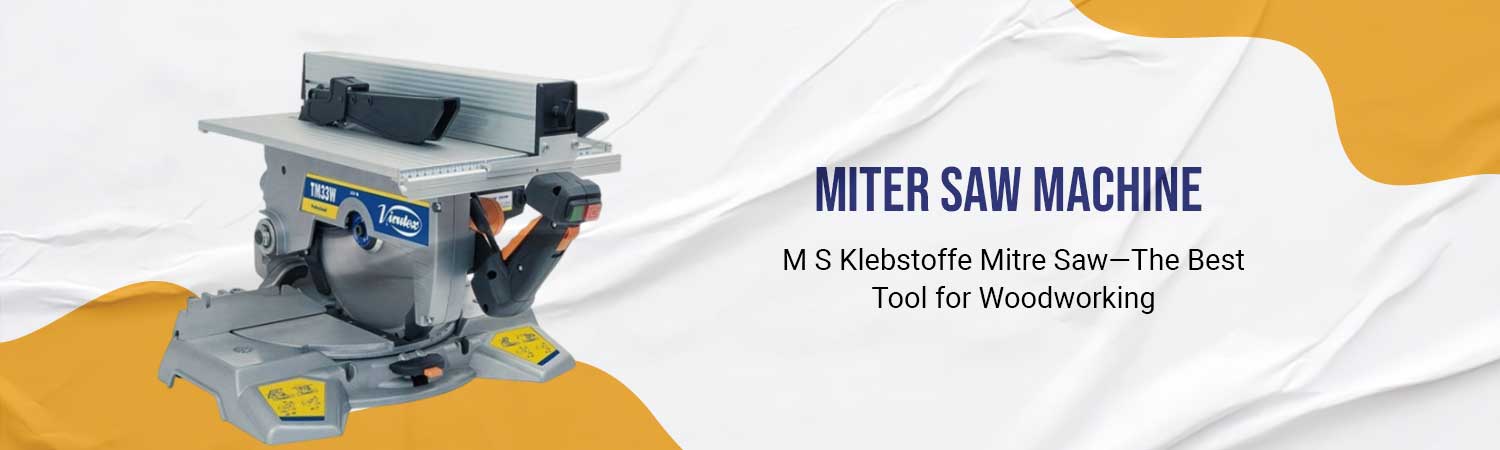 Miter Saw Machine Manufacturers in Chennai